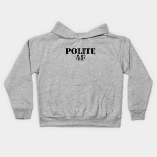 Polite AF Kids Hoodie